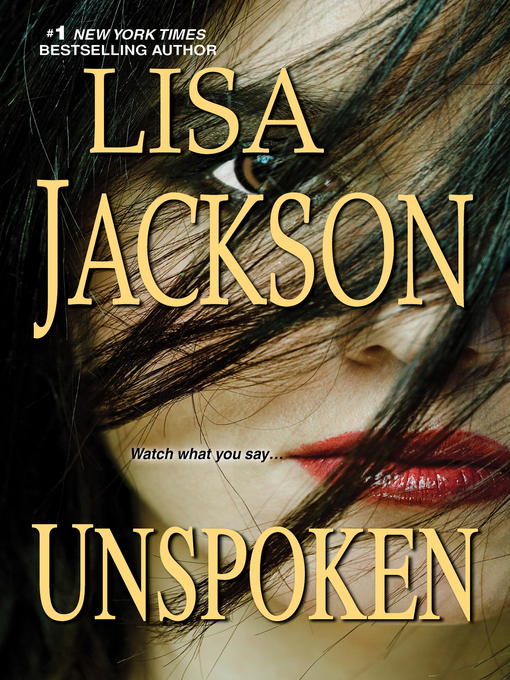 Title details for Unspoken by Lisa Jackson - Wait list